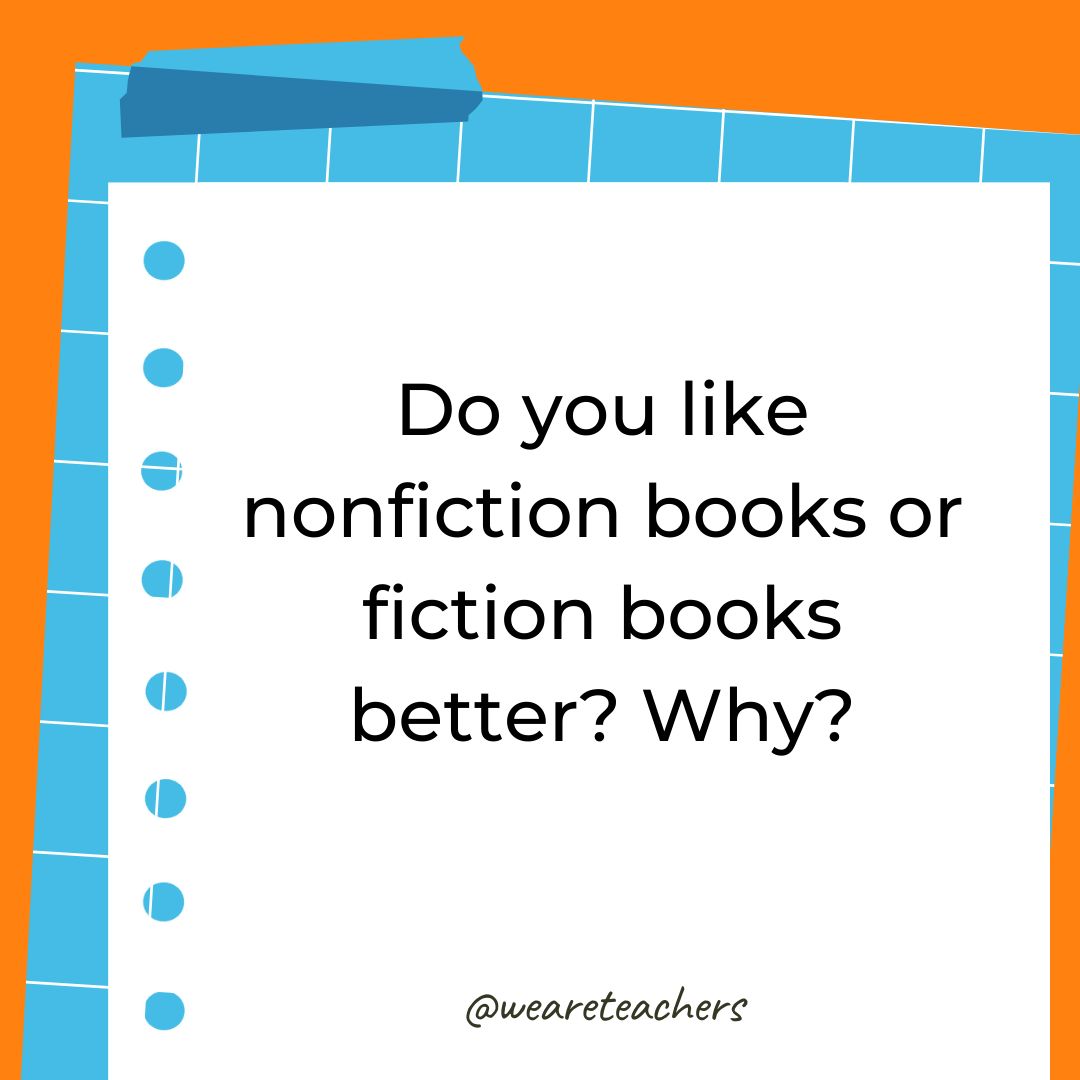 Do you like nonfiction books or fiction books better? Why?- 4th grade writing prompts