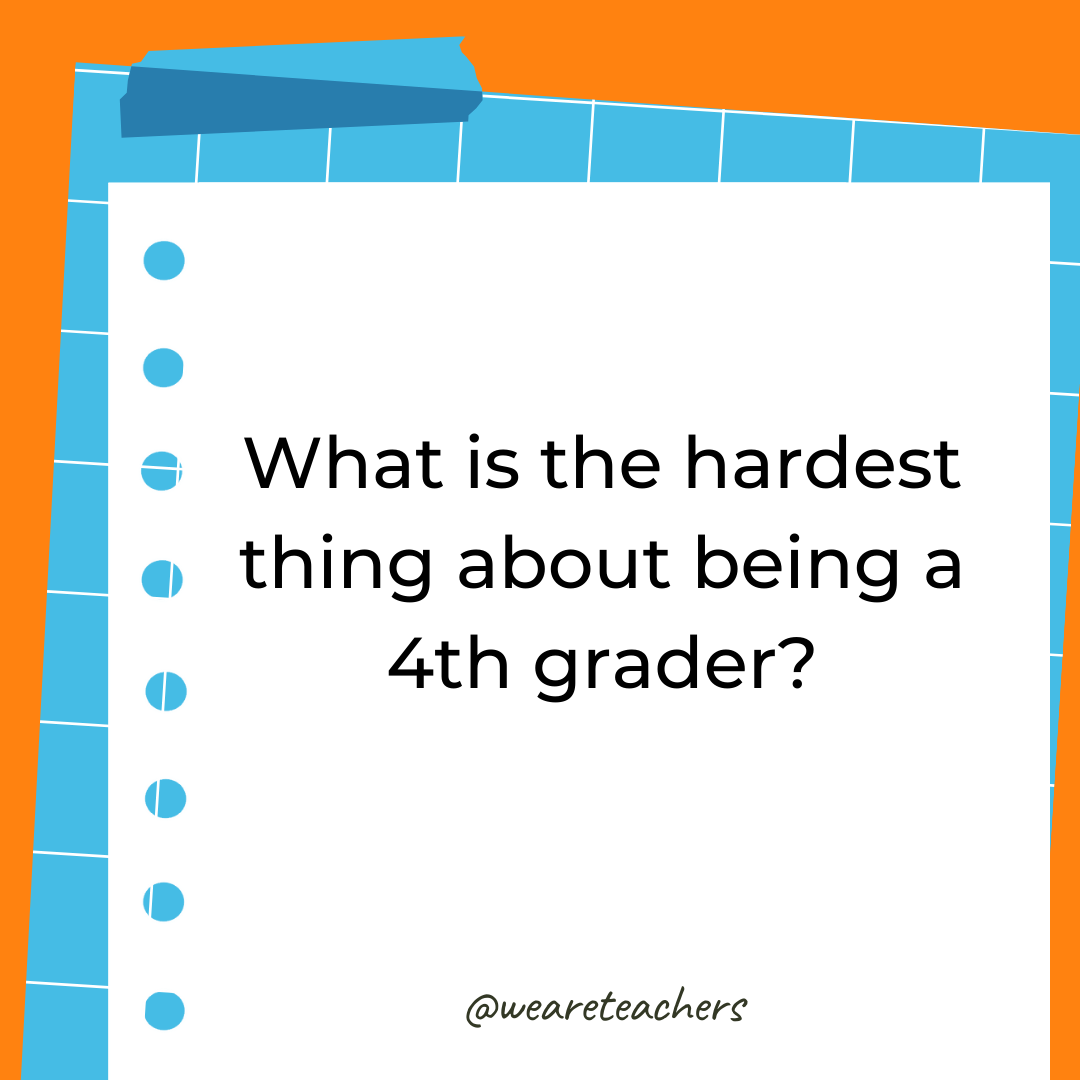 What is the hardest thing about being a 4th grader?- 4th grade writing prompts