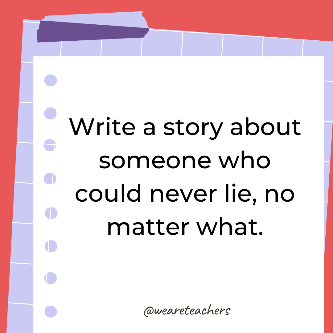 Write a story about someone who could never lie, no matter what.
