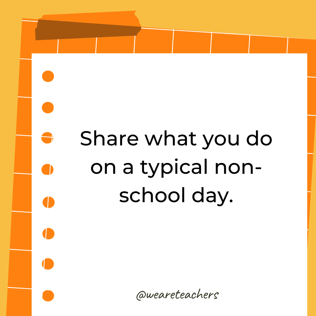 Share what you do on a typical non-school day.