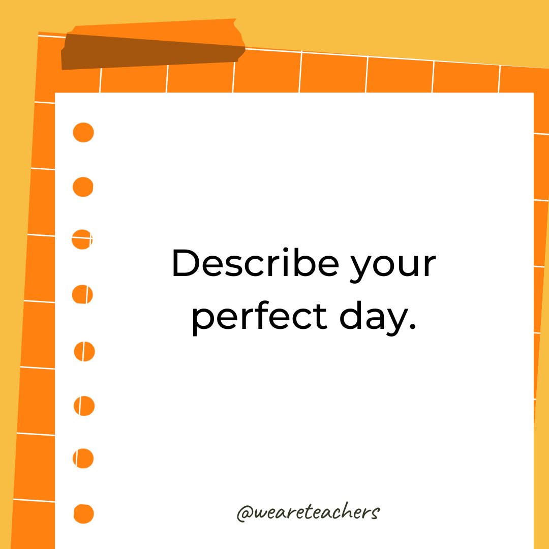 Describe your perfect day.