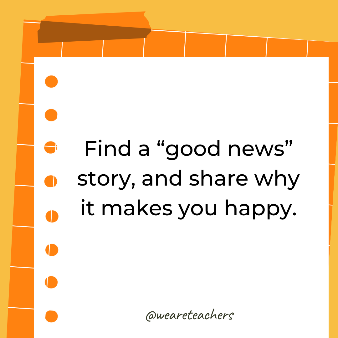 Find a “good news” story, and share why it makes you happy.- 4th grade writing prompts