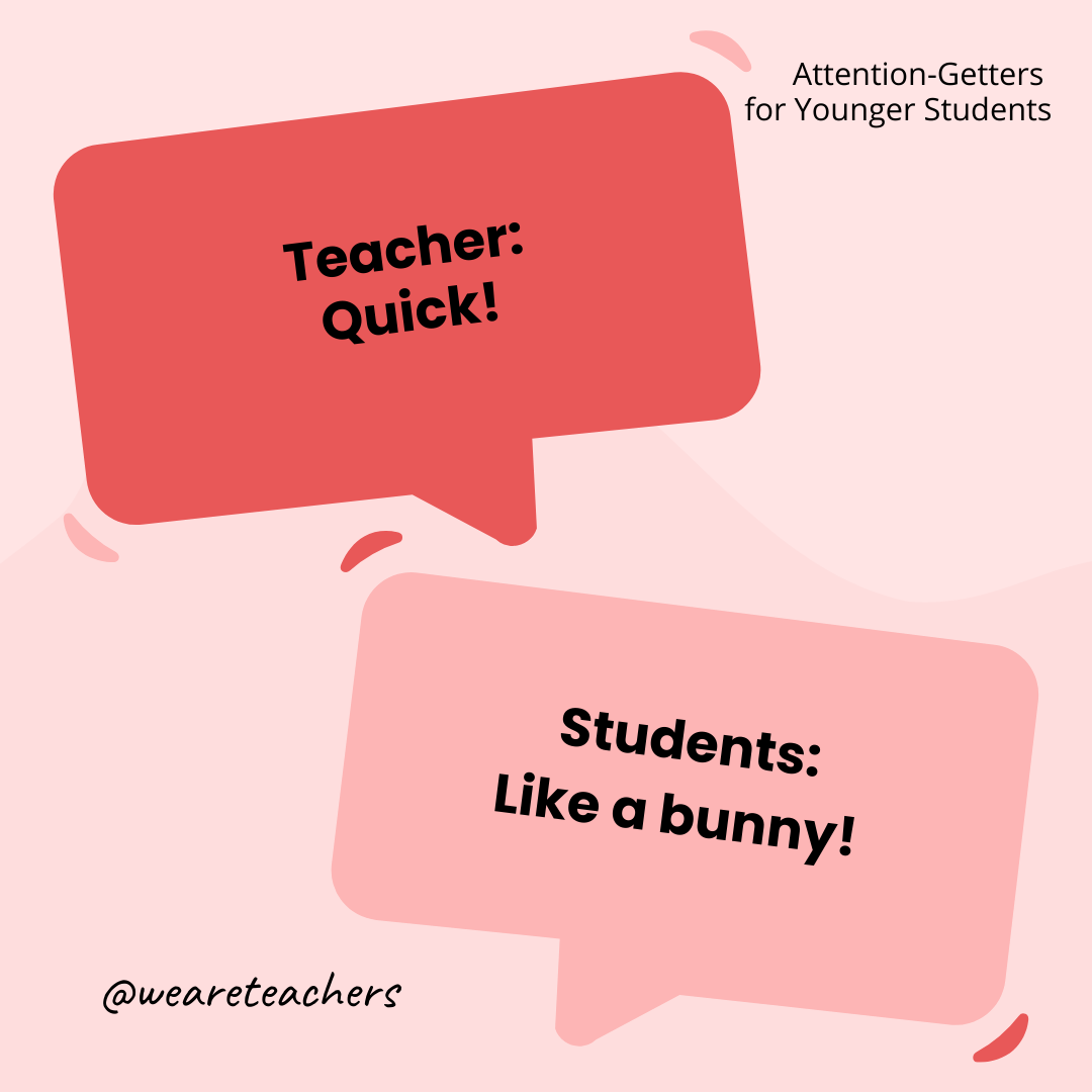 Teacher: Quick! / Students: Like a bunny! Teacher: Quick! / Students: Like a bunny!
