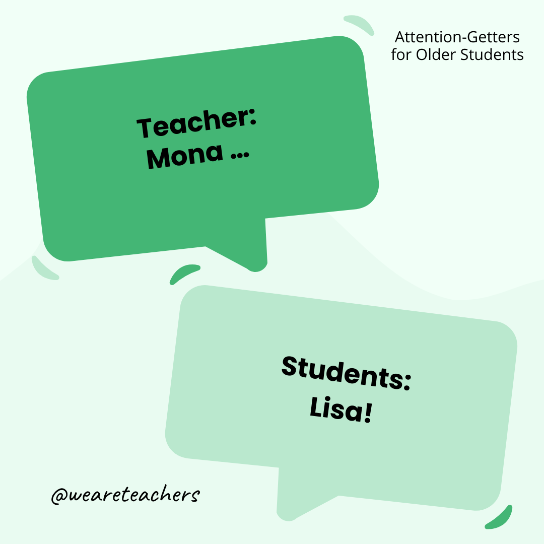 Teacher: Mona … / Students: Lisa! Teacher: Mona ... / Students: Lisa!