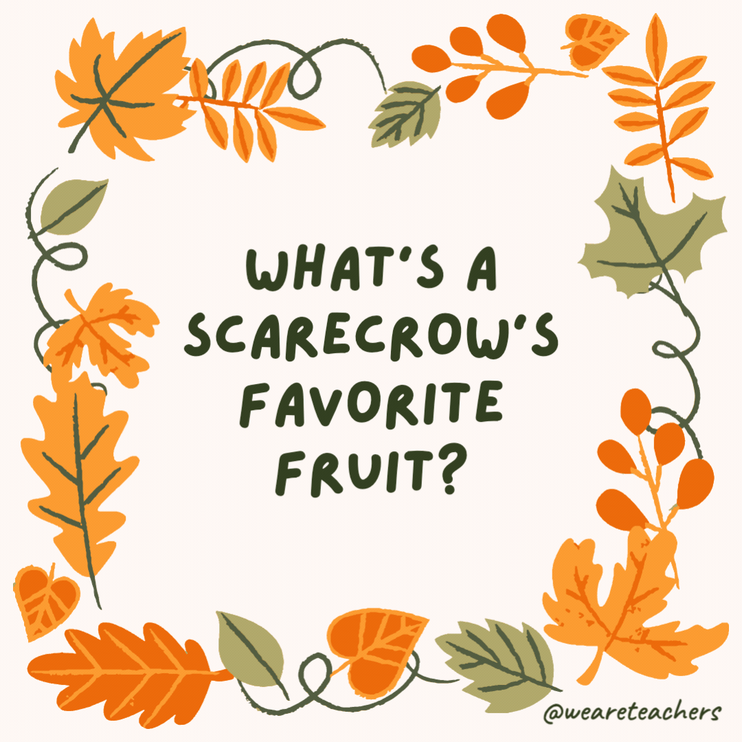 What’s a scarecrow’s favorite fruit? Straw-berries. What's a scarecrow's favorite fruit?
Straw-berries.