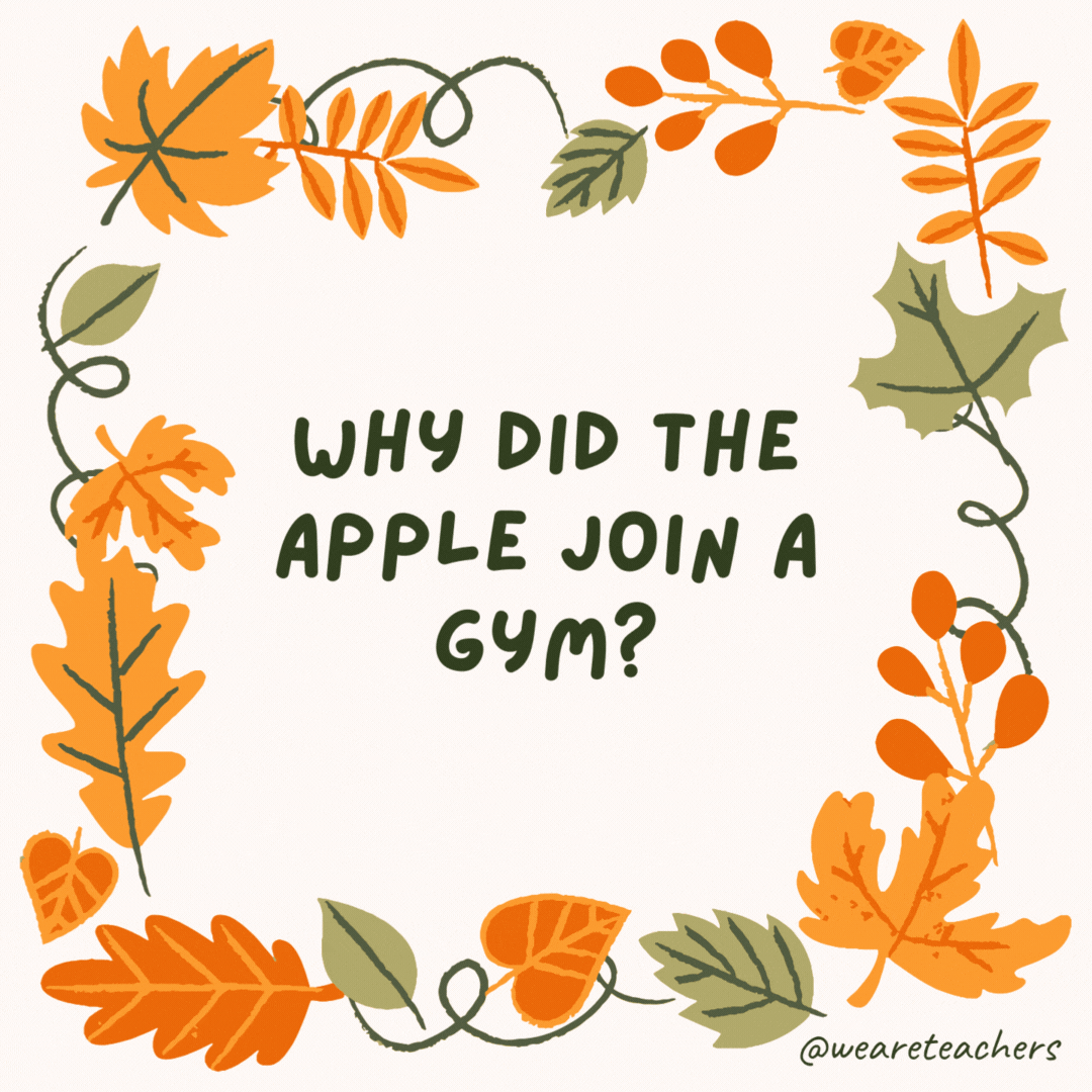 Why did the apple join a gym? To work on its core. Why did the apple join a gym?
To work on its core.