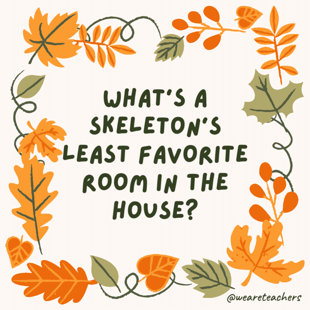 What’s a skeleton’s least favorite room in the house? The living room. What’s a skeleton’s least favorite room in the house?
The living room.