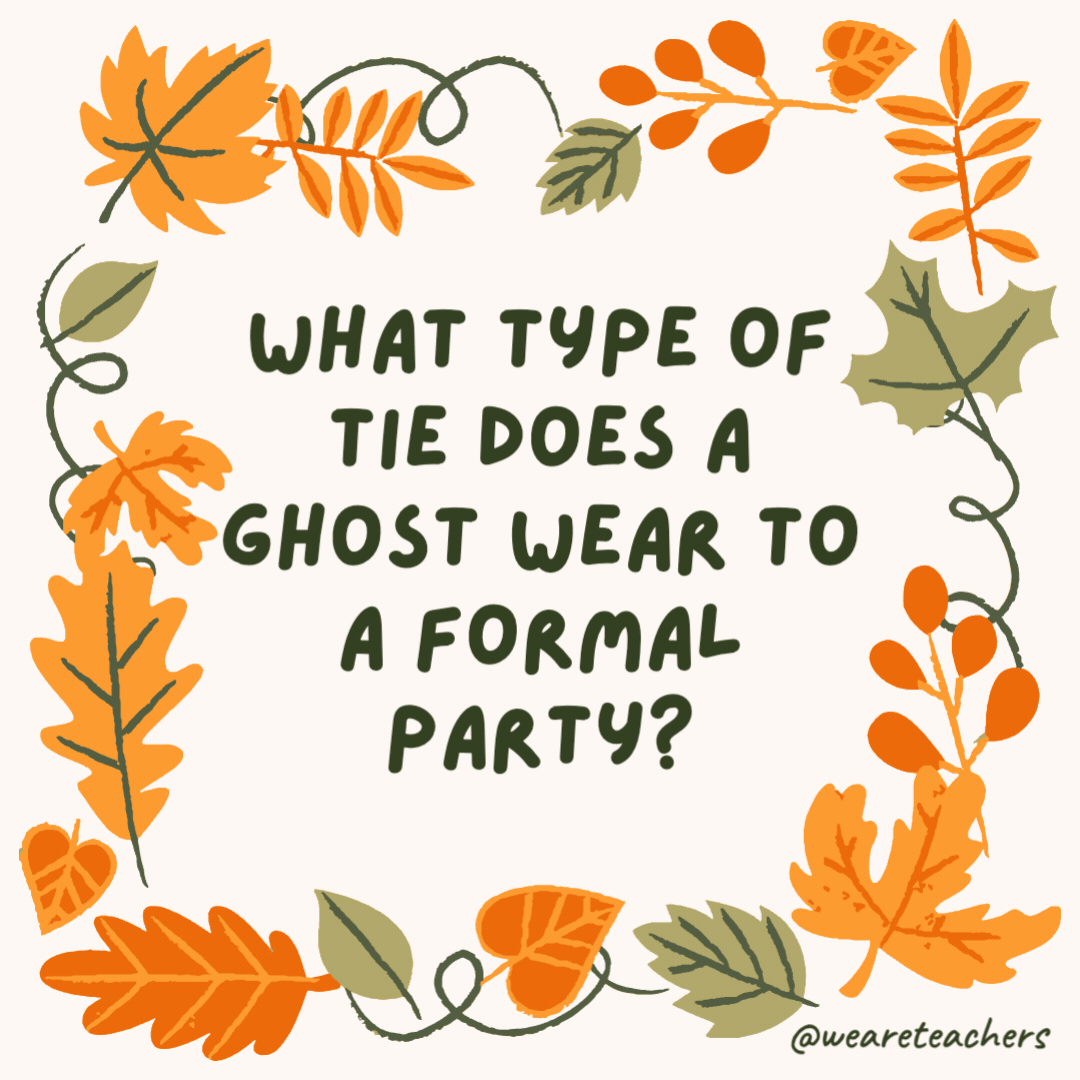What type of tie does a ghost wear to a formal party? A boo-tie. What type of tie does a ghost wear to a formal party?
A boo-tie.