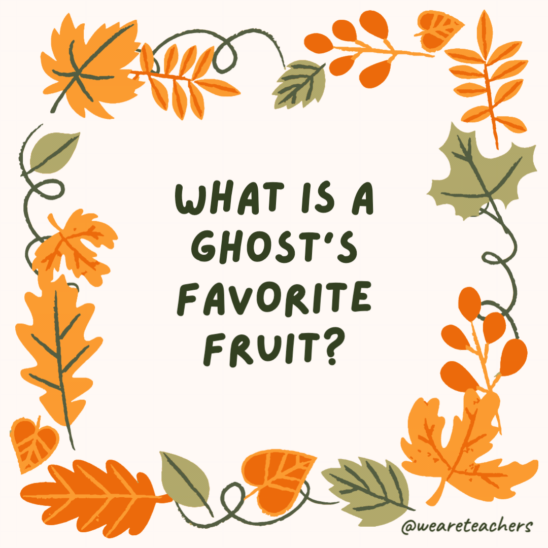 What is a ghost’s favorite fruit? Boo-berries. What is a ghost’s favorite fruit?
Boo-berries.- fall jokes