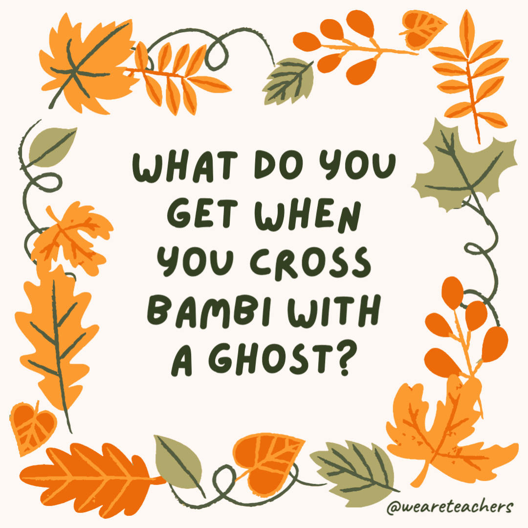 What do you get when you cross Bambi with a ghost? What do you get when you cross Bambi with a ghost?