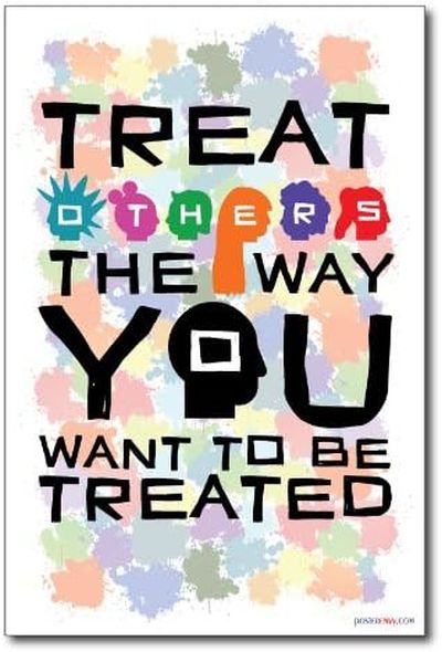 Treat Others As You Want to Be Treated Poster