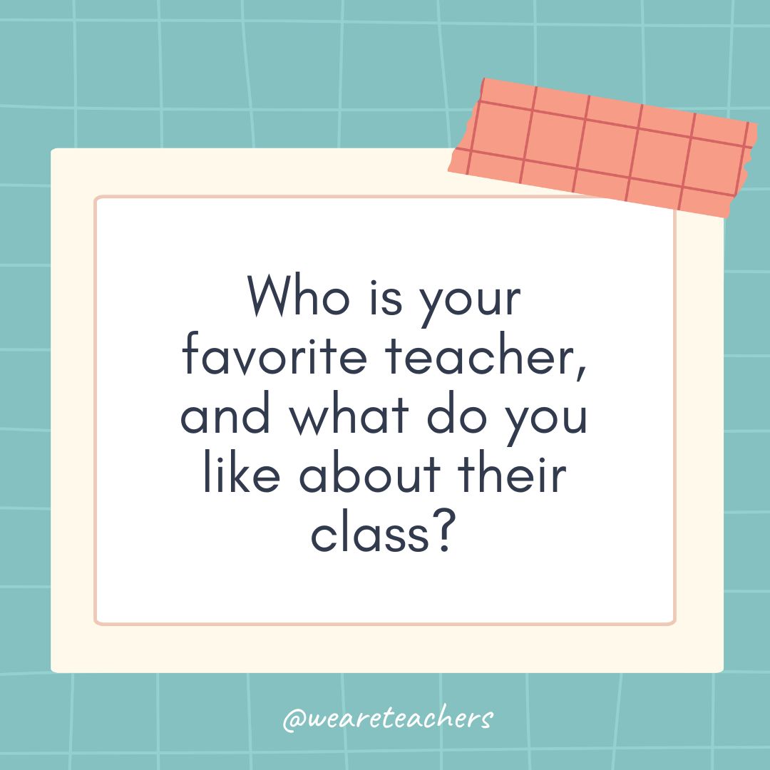 Who is your favorite teacher, and what do you like about their class? Who is your favorite teacher, and what do you like about their class?