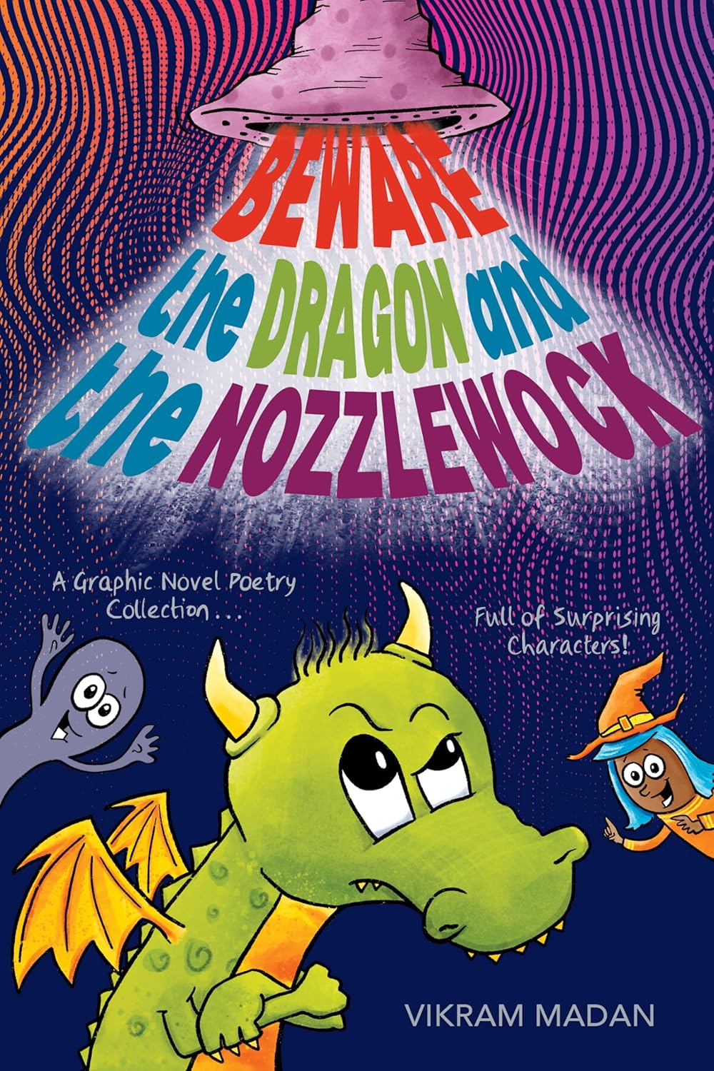 Beware the Dragon and the Nozzlewock by Vikram Madan Beware the Dragon and the Nozzlewock by Vikram Madan