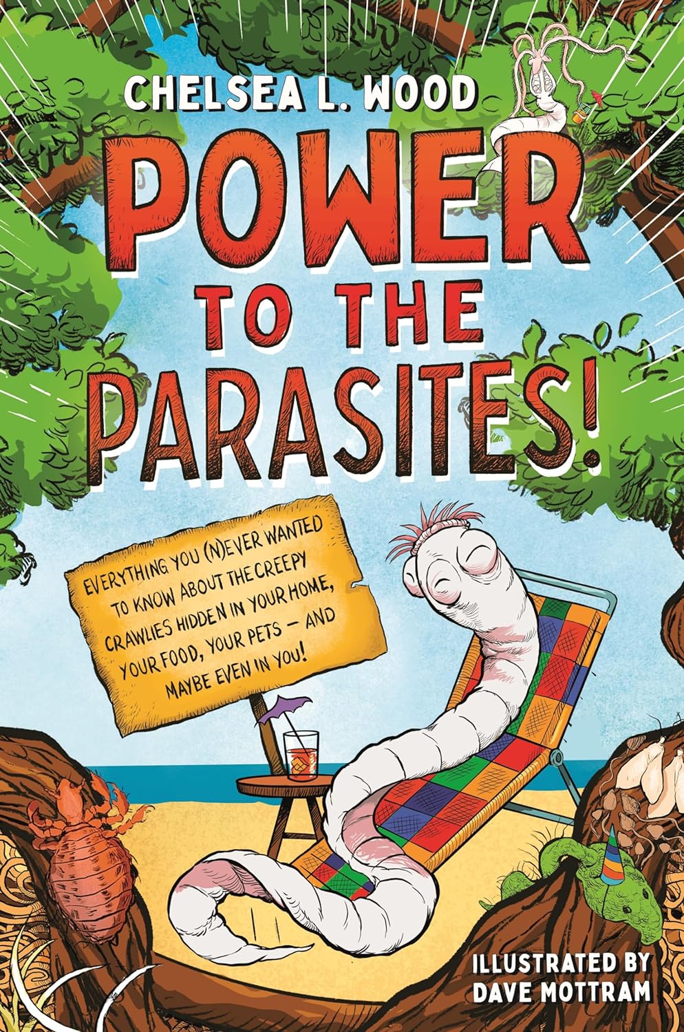 Power to the Parasites! Power to the Parasites! by Chelsea L. Wood, illustrated Dave Mottram
