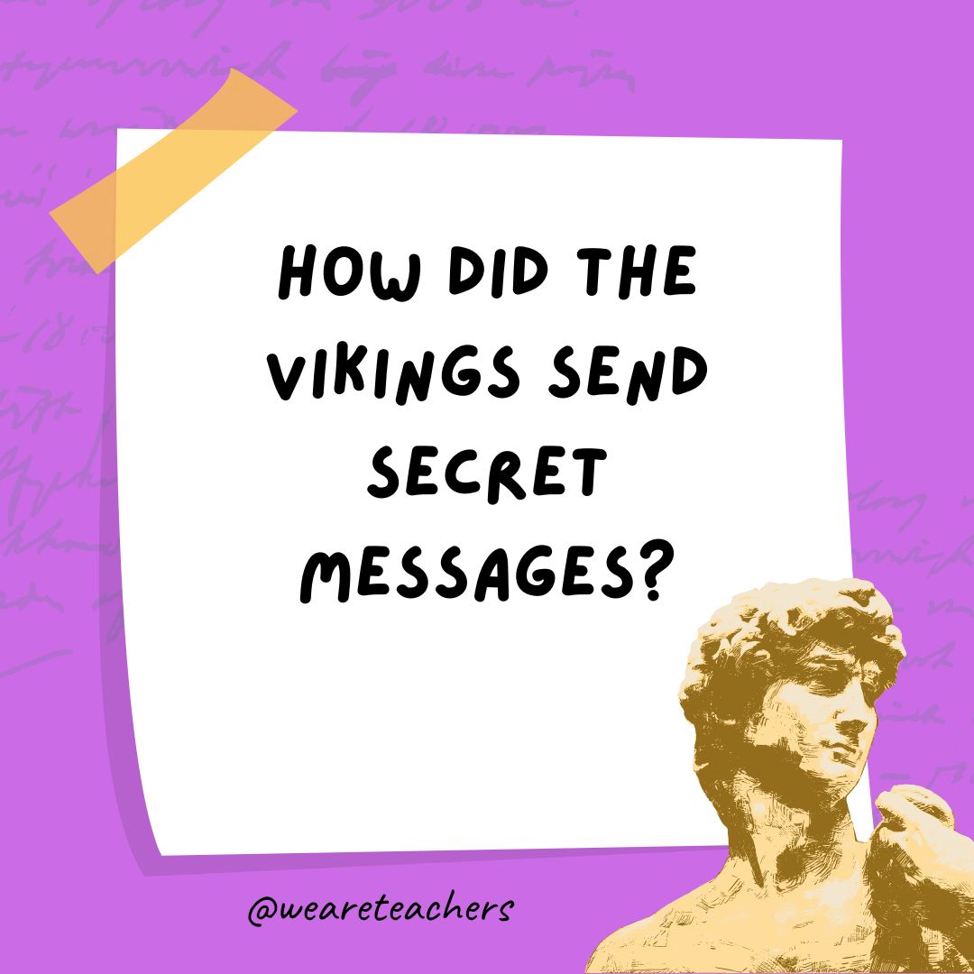 How did the Vikings send secret messages? How did the Vikings send secret messages?- history jokes