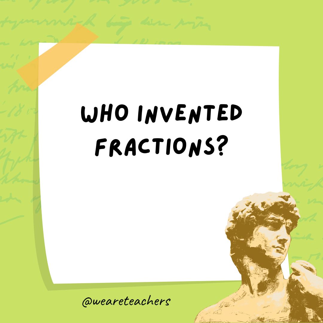 Who invented fractions? Who invented fractions?