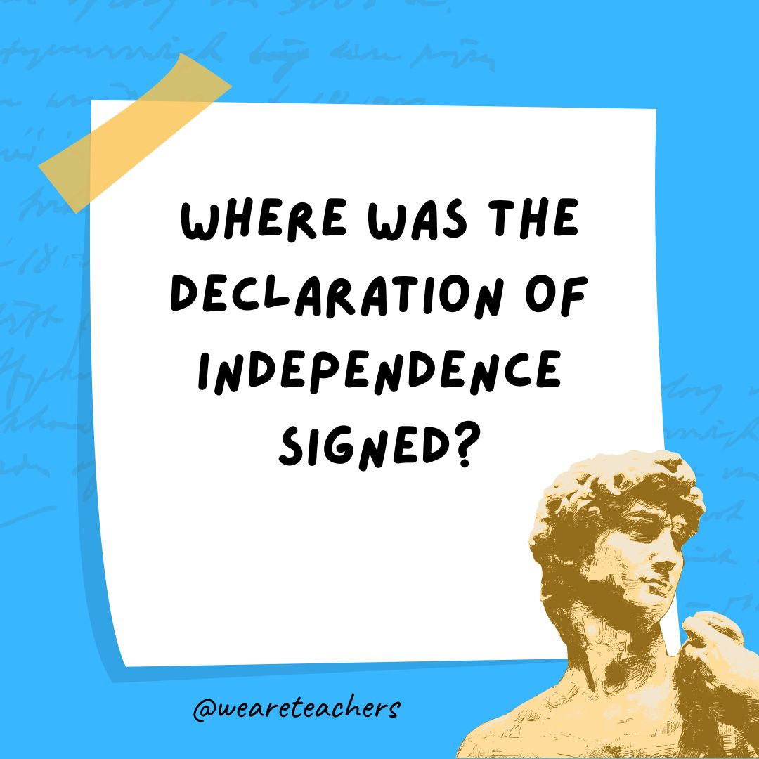 Where was the Declaration of Independence signed? Where was the Declaration of Independence signed?- history jokes