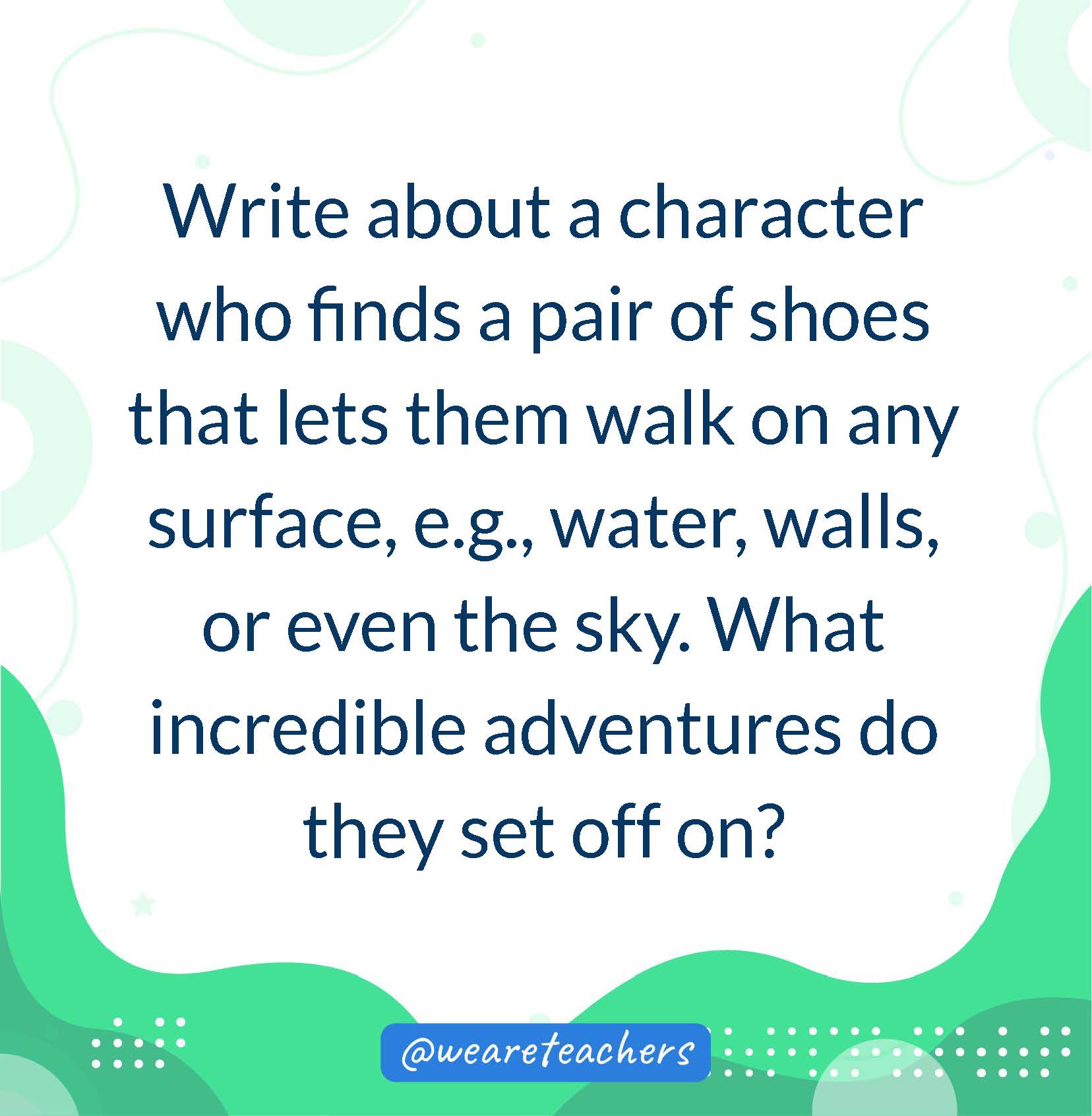 Write about a character who finds a pair of shoes that lets them walk on any surface, e.g., water, walls, or even the sky. What incredible adventures do they set off on?