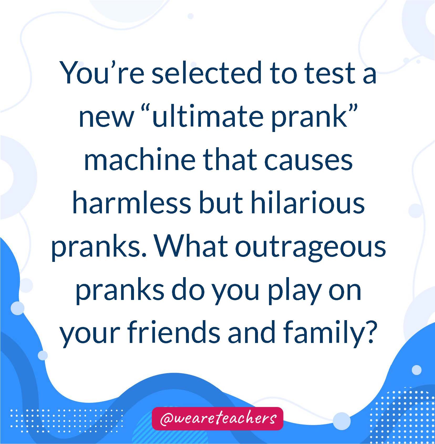 You’re selected to test a new 