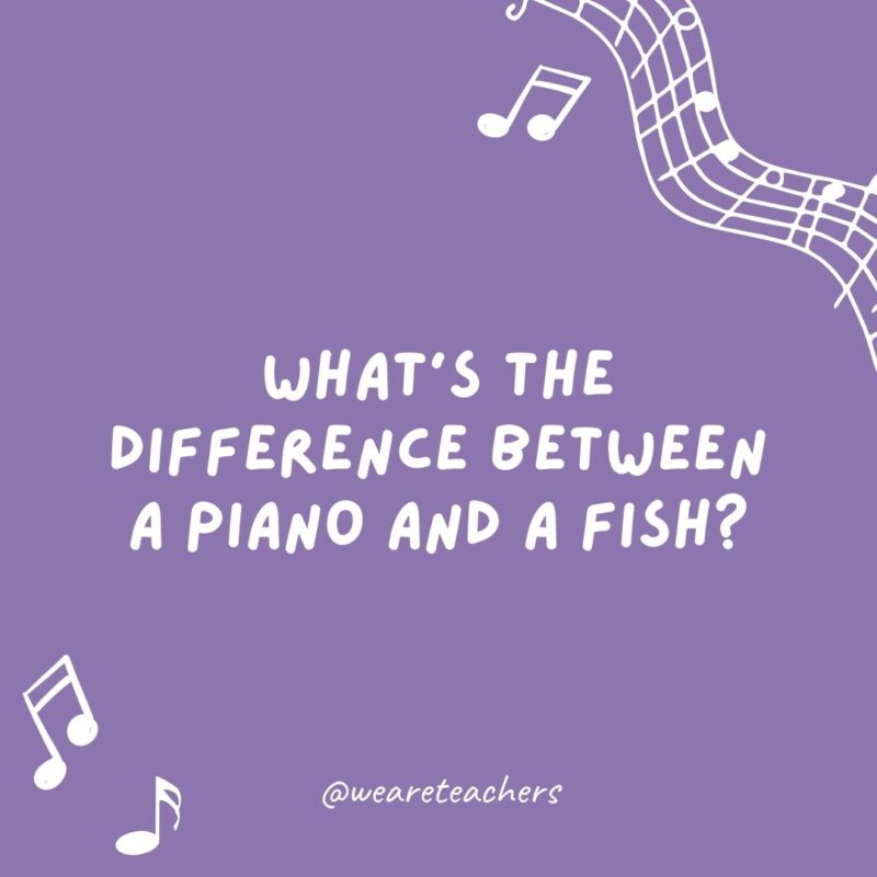 What’s the difference between a piano and a fish? What's the difference between a piano and a fish?
