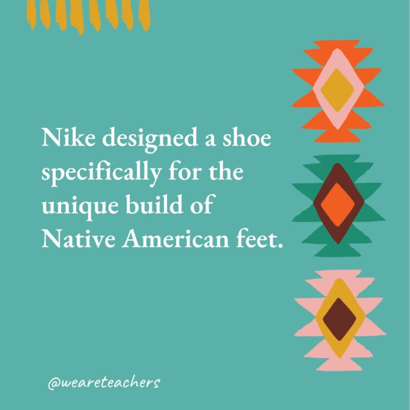 Nike designed a shoe specifically for the unique build of Native American feet. Nike designed a shoe specifically for the unique build of Native American feet.- native american facts