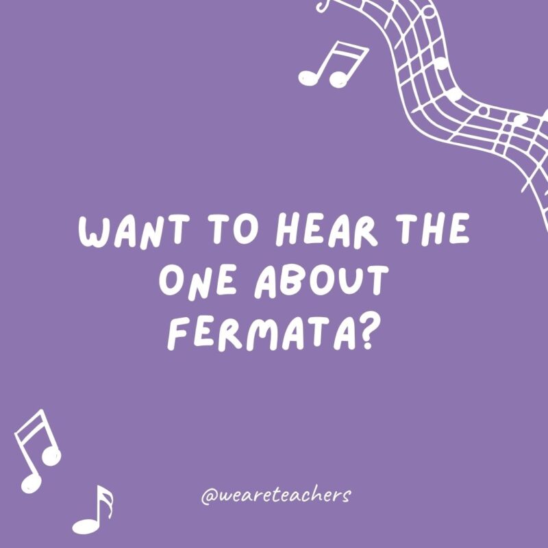Music jokes: Want to hear the one about fermata? Never mind—it’s too long. Music jokes: Want to hear the one about fermata? Never mind—it's too long.