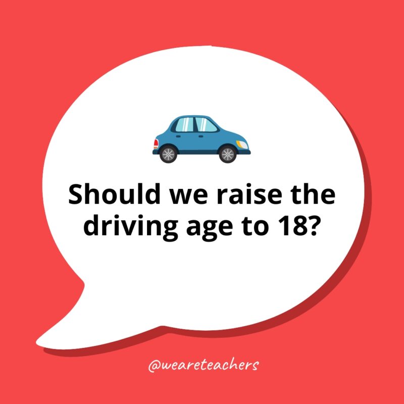 Controversial Debate Topics 7 Should we raise the driving age to 18?