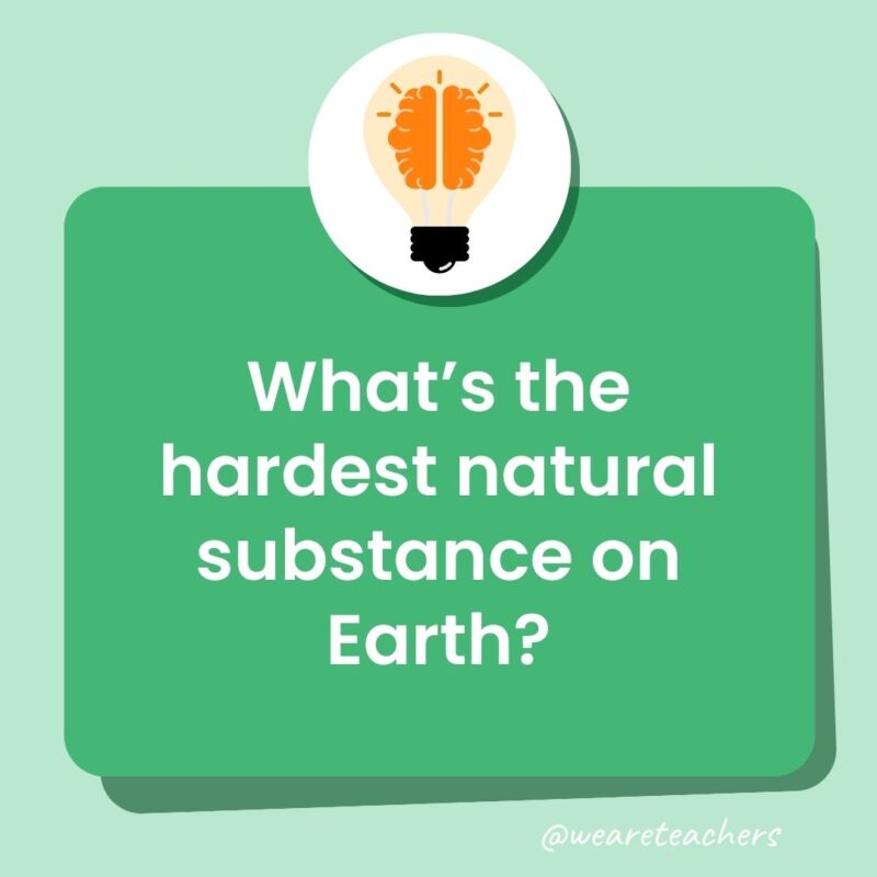 What’s the hardest natural substance on Earth? What’s the hardest natural substance on Earth?-trivia questions for kids