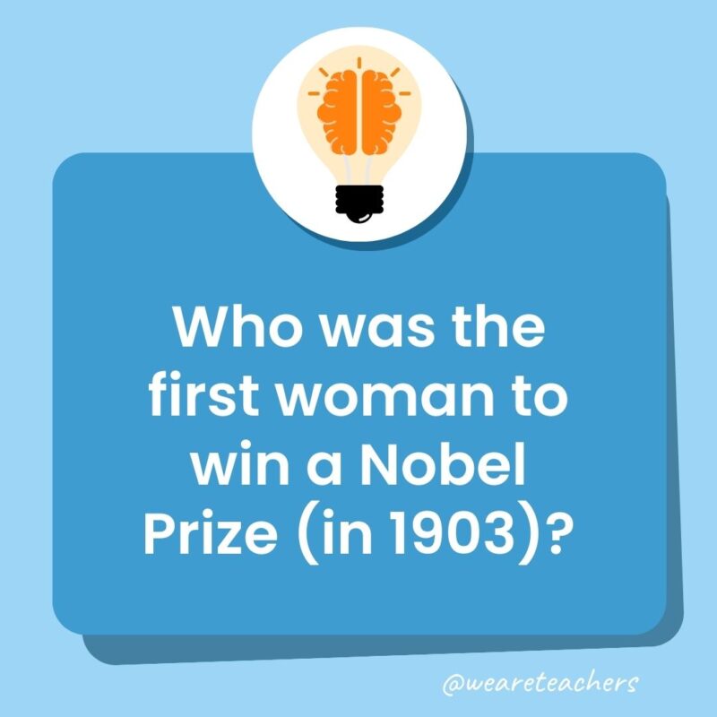 Who was the first woman to win a Nobel Prize (in 1903)? Who was the first woman to win a Nobel Prize (in 1903)?