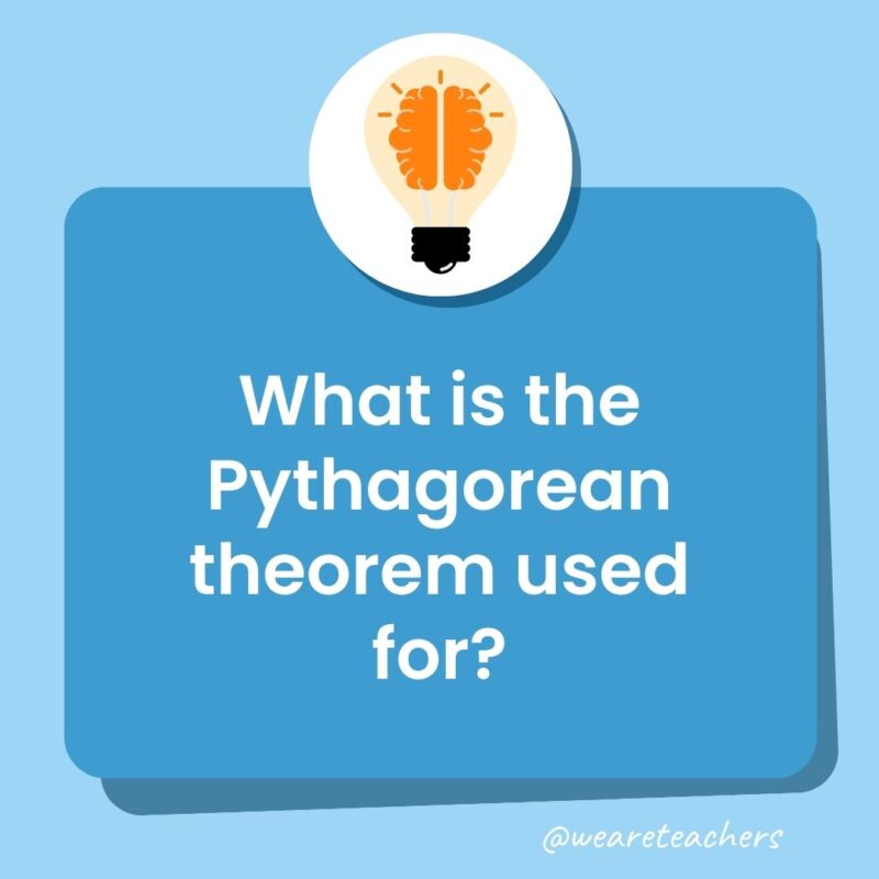What is the Pythagorean theorem used for? What is the Pythagorean theorem used for?- trivia questions for kids