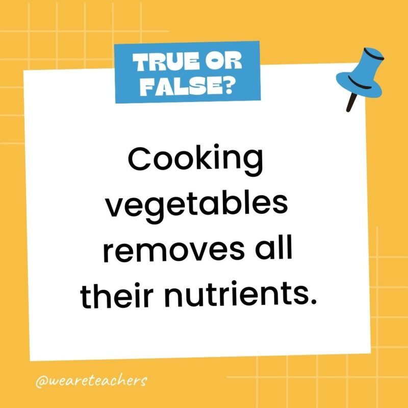 Cooking vegetables removes all their nutrients. Cooking vegetables removes all their nutrients.