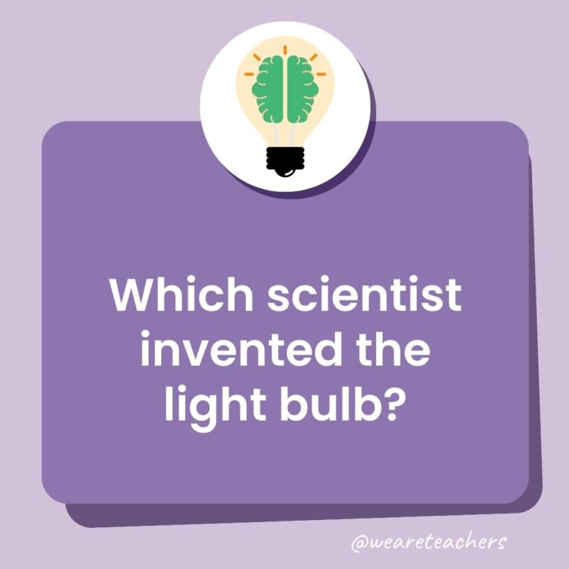 Trivia questions for kids: Which scientist invented the light bulb? Trivia questions for kids: Which scientist invented the light bulb?