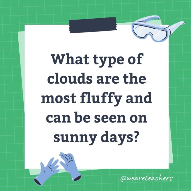 Wards-Science-Trivia-4 What type of clouds are the most fluffy and can be seen on sunny days?