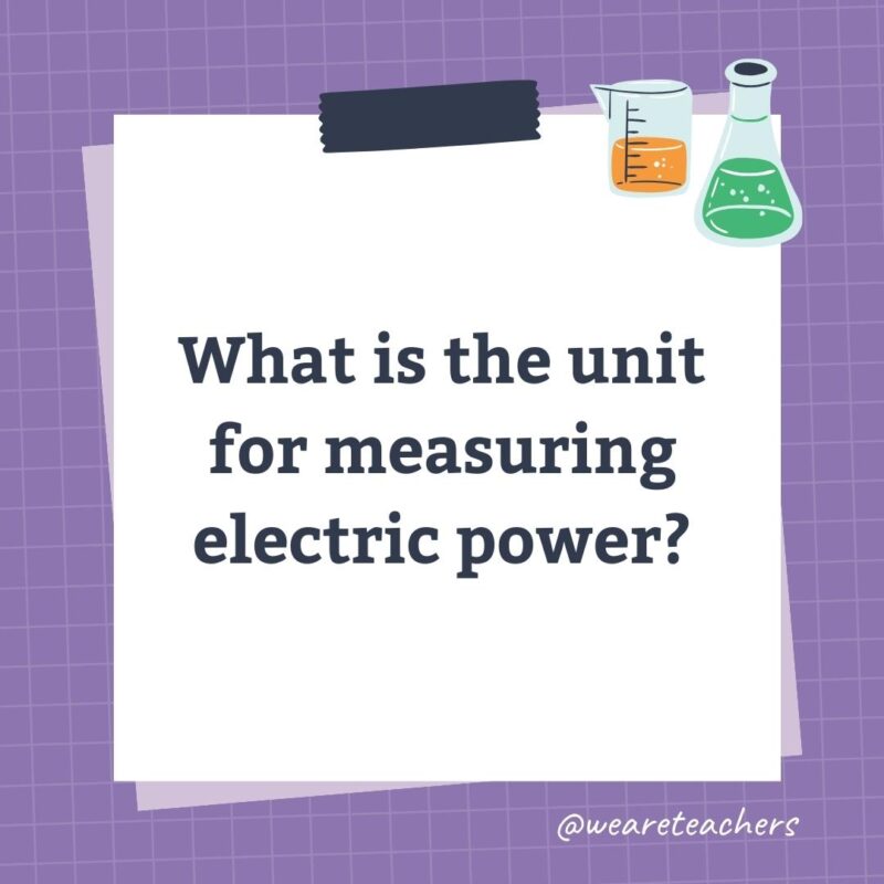 Wards-Science-Trivia-55 What is the unit for measuring electric power?- science trivia