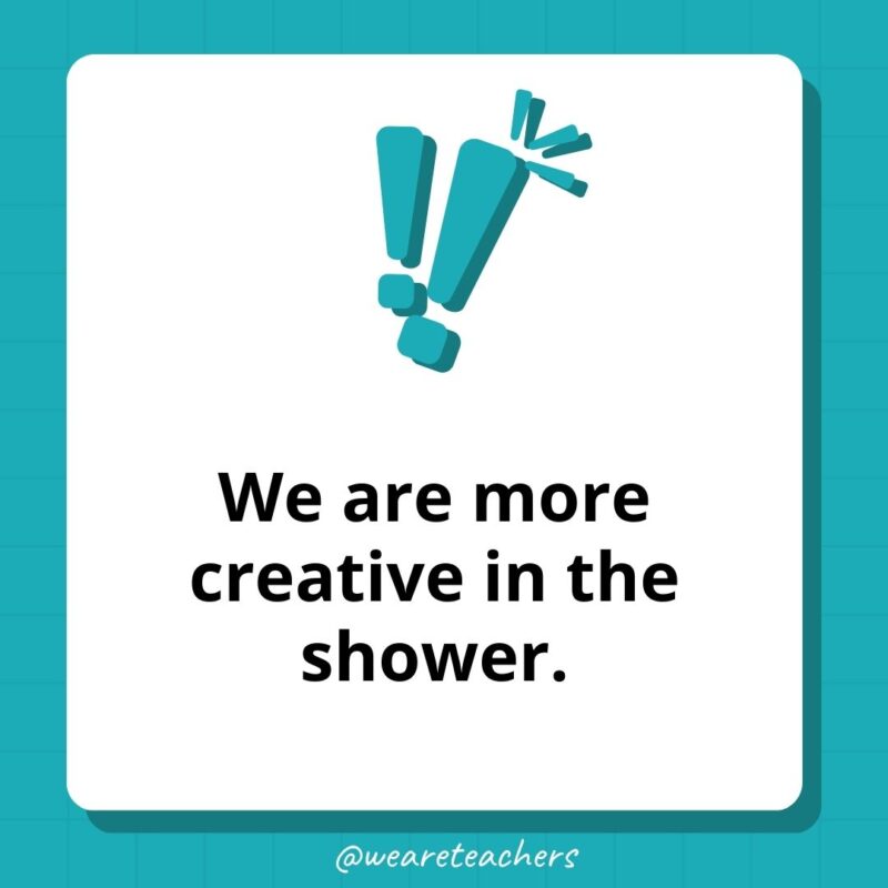 Weird fun facts – We are more creative in the shower. Weird fun facts - We are more creative in the shower.