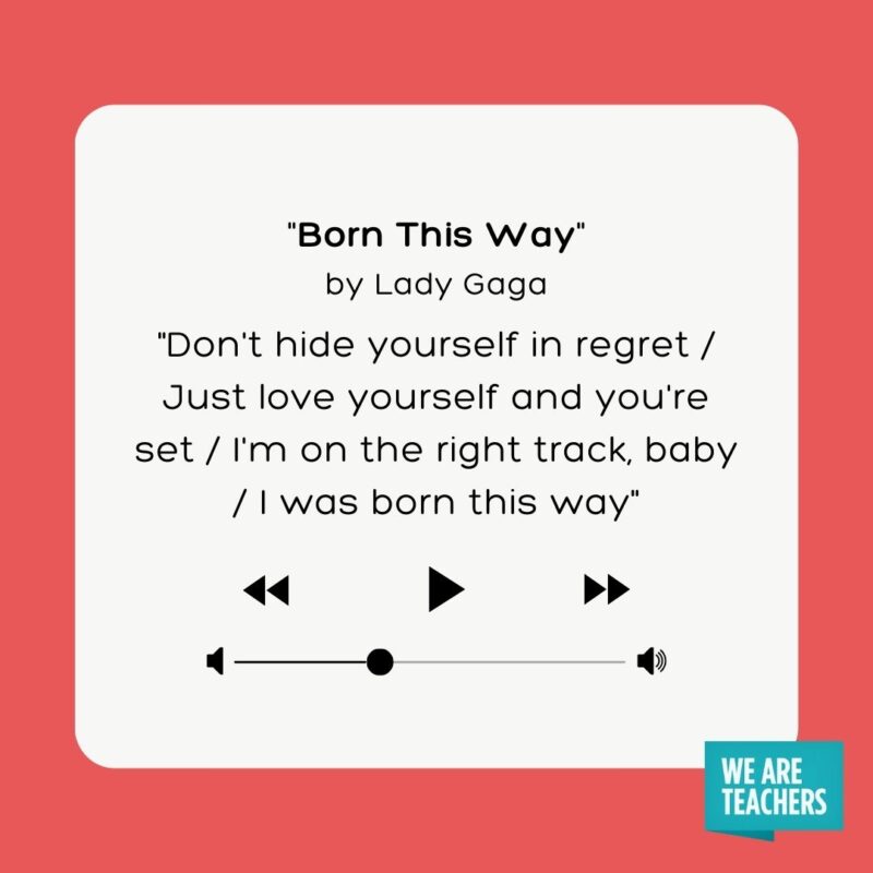 Born This Way by Lady Gaga Born This Way by Lady Gaga- school-appropriate songs