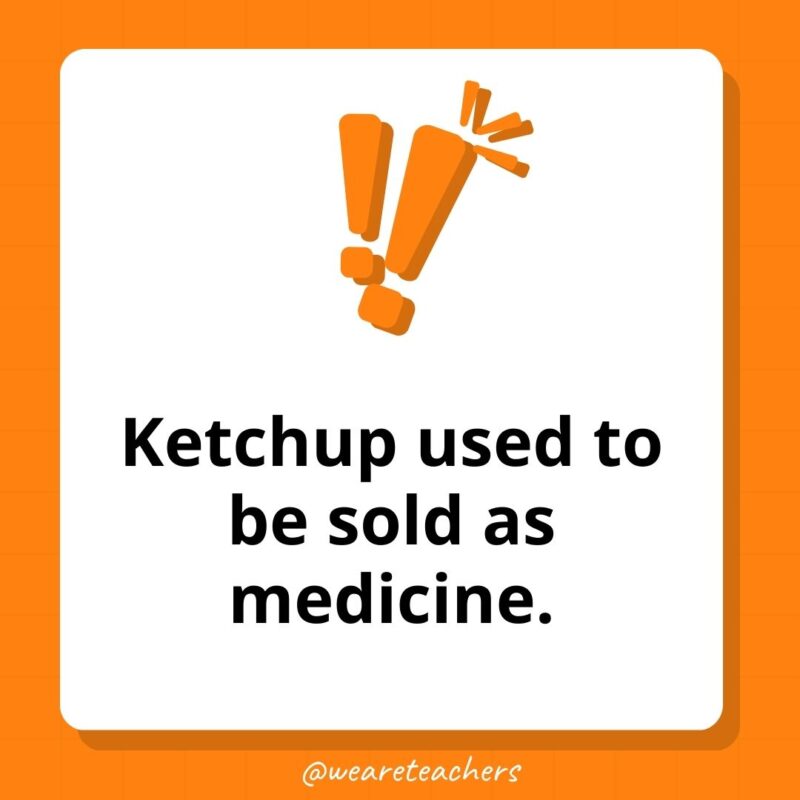 Weird fun facts – Ketchup used to be sold as medicine. Weird fun facts - Ketchup used to be sold as medicine.