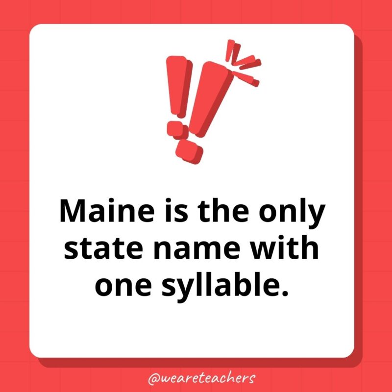 Maine is the only state name with one syllable. Maine is the only state name with one syllable.