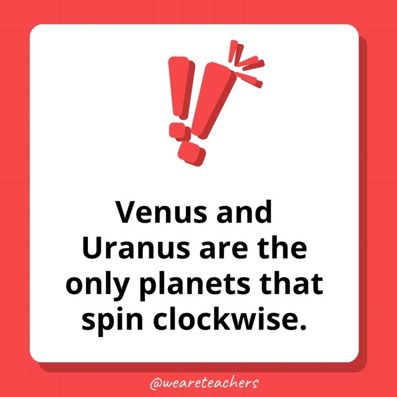 Weird fun facts – Venus is the only planet that spins clockwise. Weird fun facts - Venus is the only planet that spins clockwise.