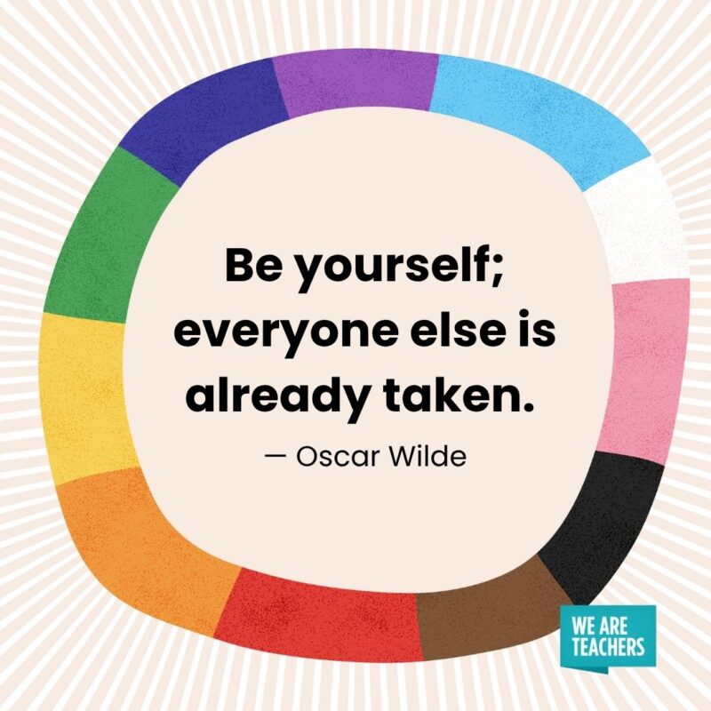 Be yourself; everyone else is already taken. — Oscar Wilde Be yourself; everyone else is already taken. — Oscar Wilde pride month quotes