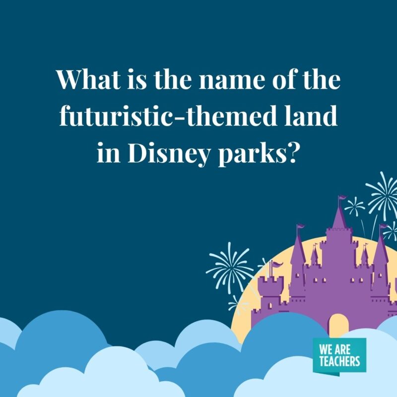 What is the name of the futuristic-themed land in Disney parks? What is the name of the futuristic-themed land in Disney parks?
