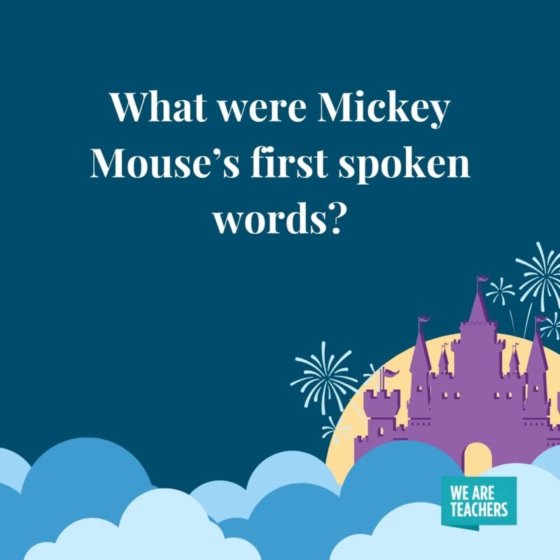 What were Mickey Mouse’s first spoken words? What were Mickey Mouse's first spoken words?