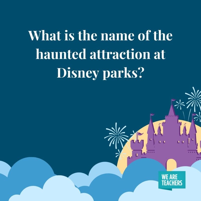 What is the name of the haunted attraction at Disney parks? What is the name of the haunted attraction at Disney parks?