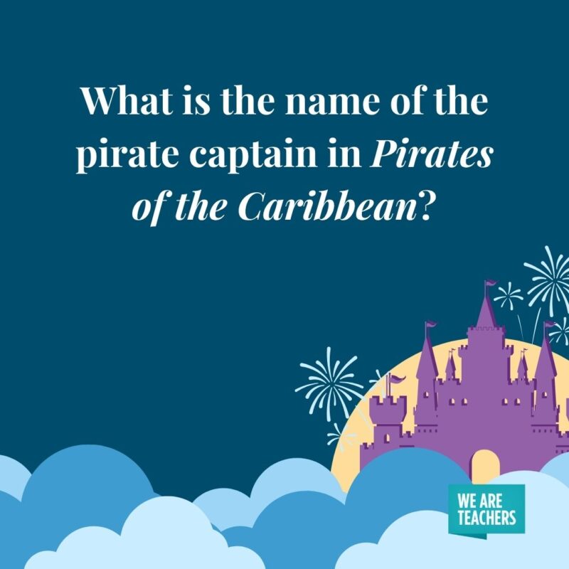 What is the name of the pirate captain in Pirates of the Caribbean? What is the name of the pirate captain in Pirates of the Caribbean?- disney trivia questions
