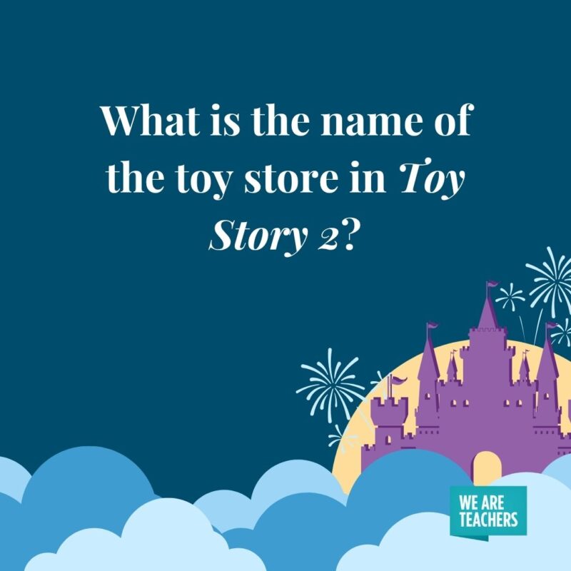 What is the name of the toy store in Toy Story 2? What is the name of the toy store in Toy Story 2?- disney trivia questions
