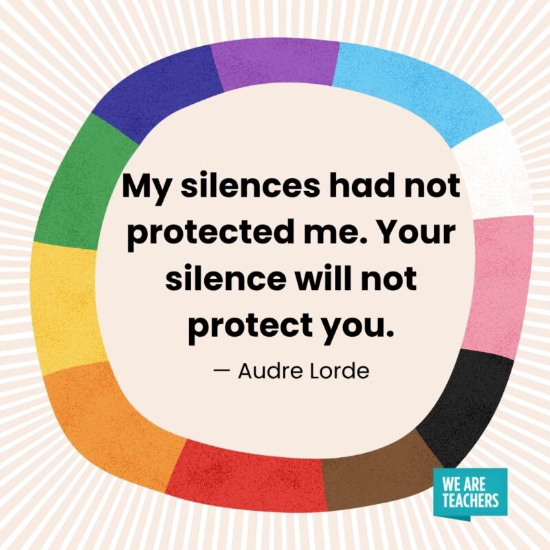 My silences had not protected me. Your silence will not protect you. — Audre Lorde My silences had not protected me. Your silence will not protect you. — Audre Lorde