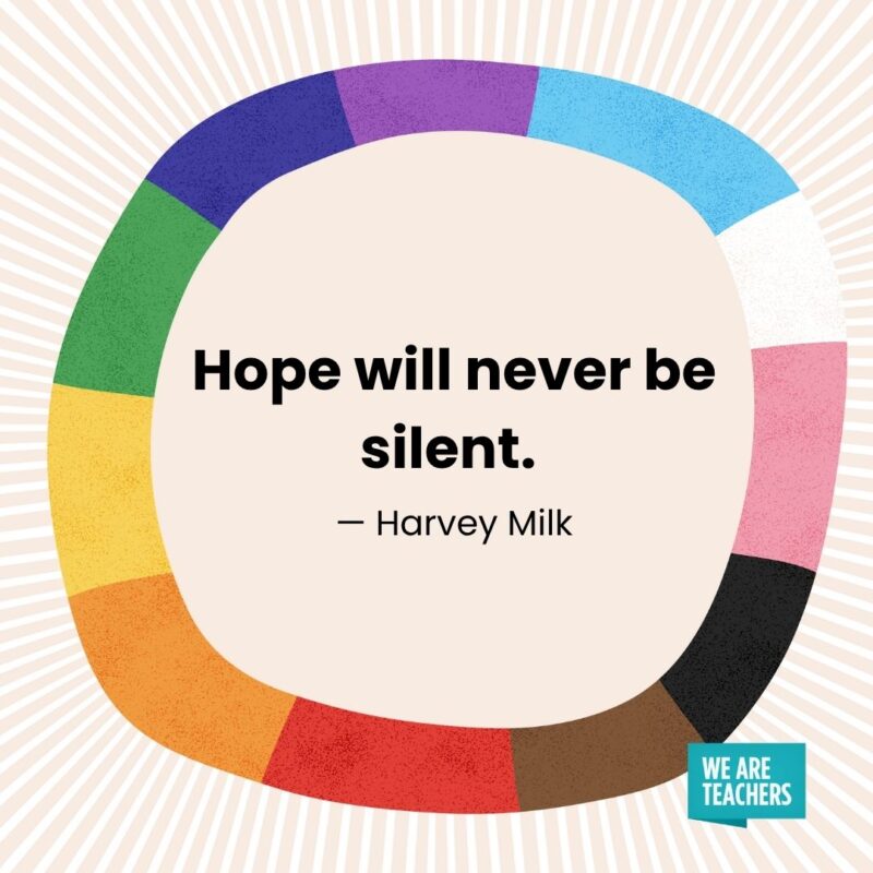 Hope will never be silent. — Harvey Milk Hope will never be silent. — Harvey Milk