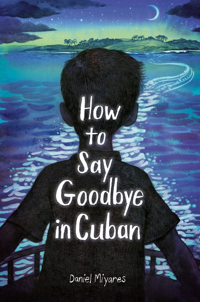 How to Say Goodbye in Cuban How to Say Goodbye in Cuban by Daniel Miyares