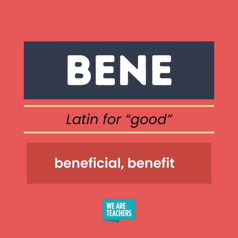 Greek and Latin Root Words BENE, Latin for good