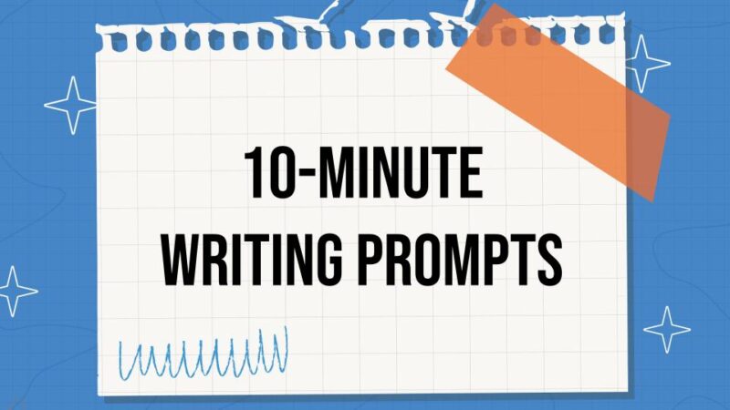 10 Minute Writing Prompts for High School image of a notebook paper with the title, 10 minute writing prompts